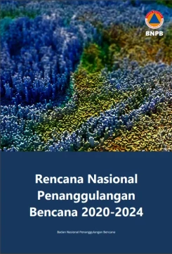 Rencana Nasional Penanggulangan Bencana 2020-2024