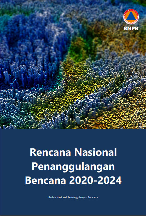 Rencana Nasional Penanggulangan Bencana 2020-2024